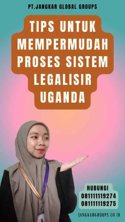 Tips untuk Mempermudah Proses Sistem legalisir Uganda