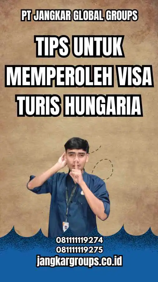 Tips untuk Memperoleh Visa Turis Hungaria