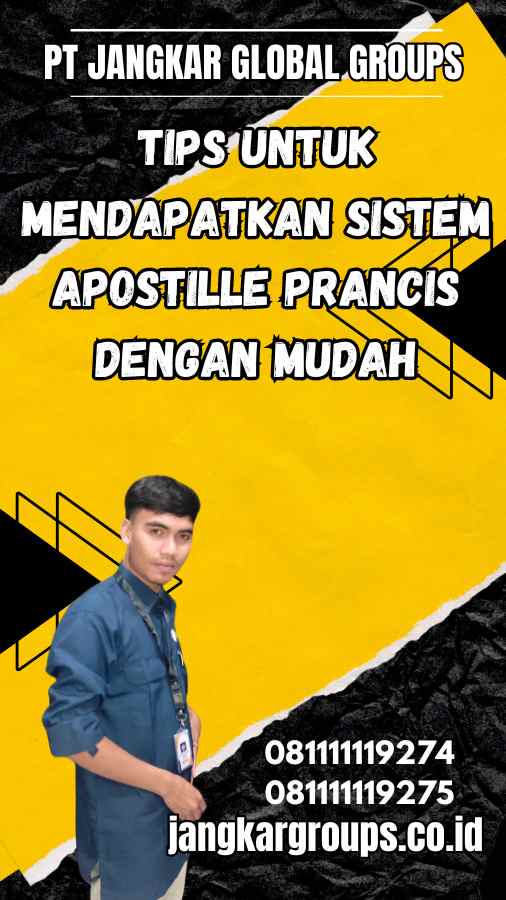 Tips untuk Mendapatkan Sistem Apostille Prancis dengan Mudah