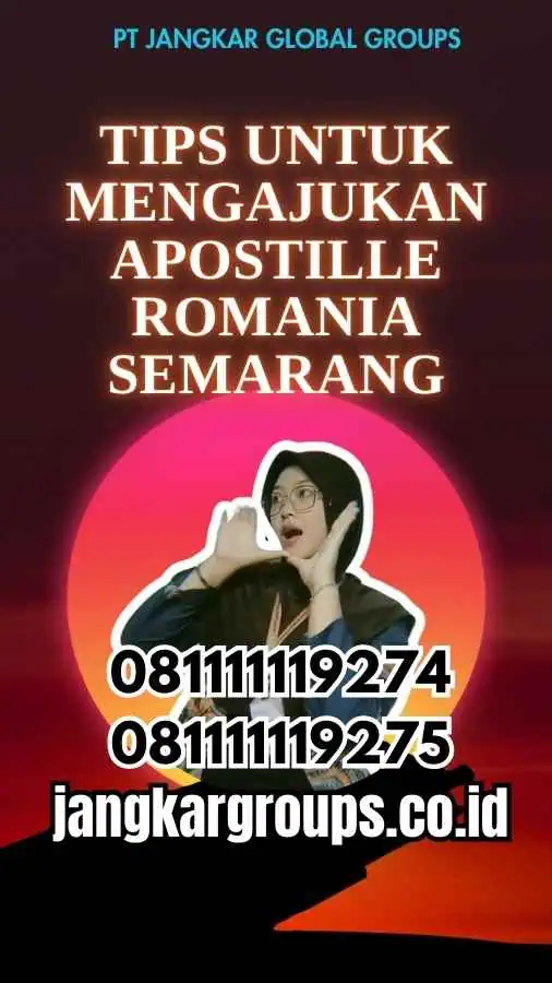 Tips untuk Mengajukan Apostille Romania Semarang