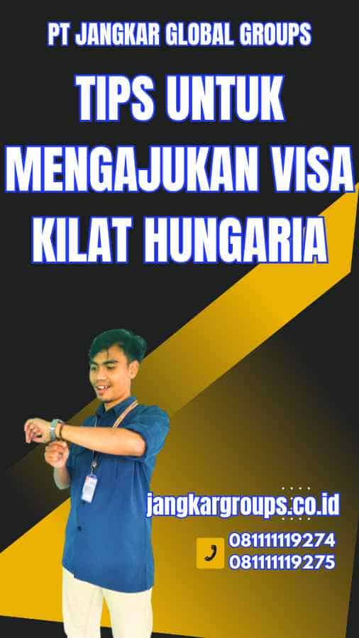 Tips untuk Mengajukan Visa Kilat Hungaria