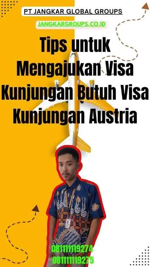 Tips untuk Mengajukan Visa Kunjungan Butuh Visa Kunjungan Austria