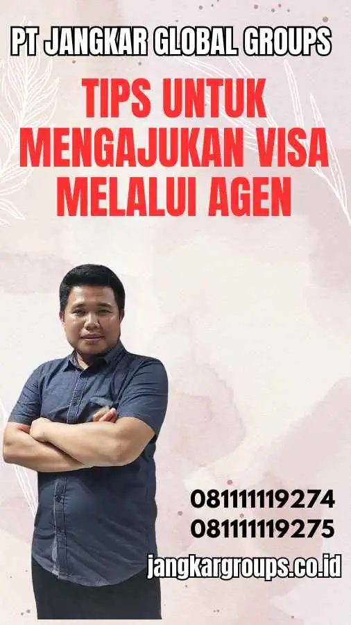 Tips untuk Mengajukan Visa Melalui Agen