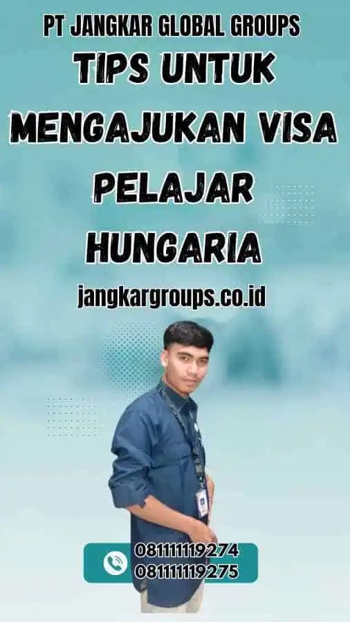 Tips untuk Mengajukan Visa Pelajar Hungaria