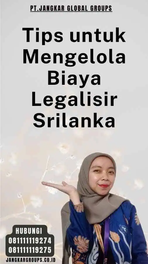 Tips untuk Mengelola Biaya Legalisir Srilanka