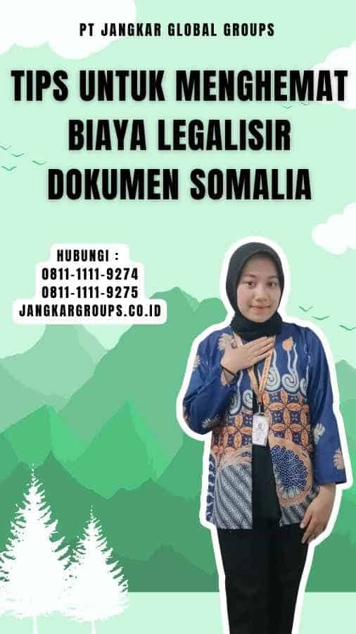 Tips untuk Menghemat Biaya Legalisir Dokumen Somalia