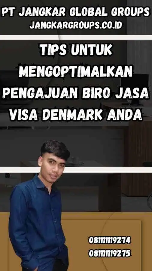 Tips untuk Mengoptimalkan Pengajuan Biro Jasa Visa Denmark Anda