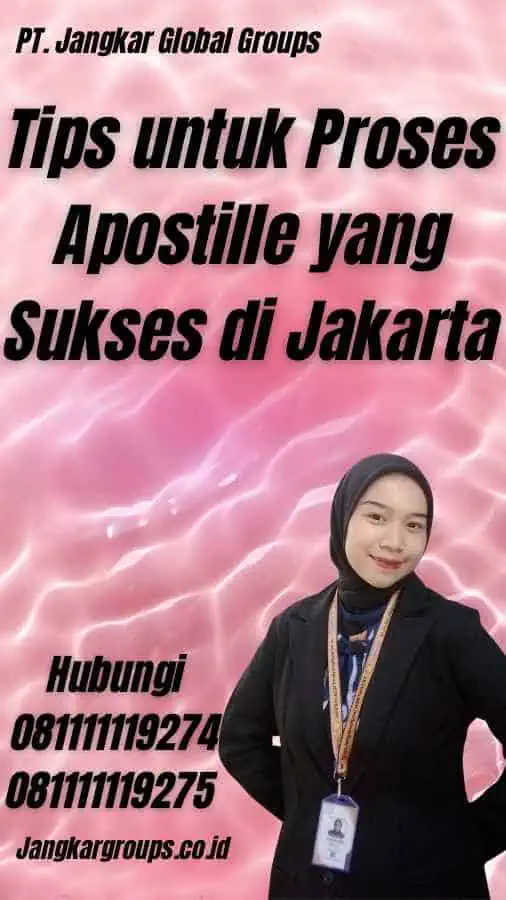 Tips untuk Proses Apostille yang Sukses di Jakarta