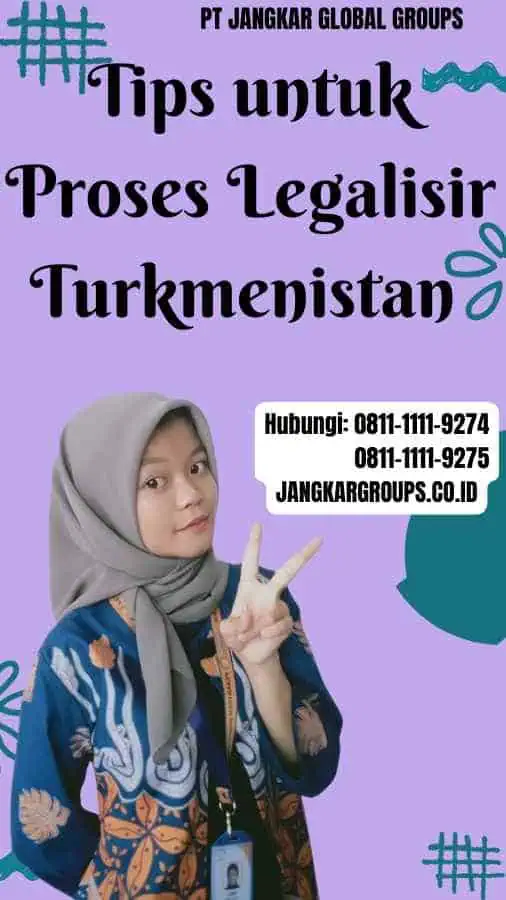 Tips untuk Proses Legalisir Turkmenistan