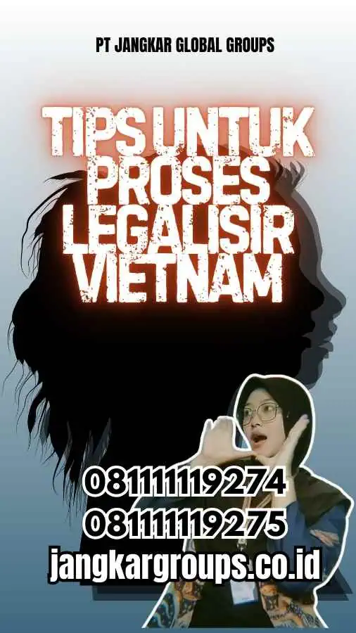 Tips untuk Proses Legalisir Vietnam