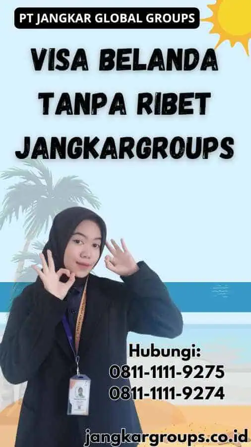 Visa Belanda Tanpa Ribet Jangkargroups