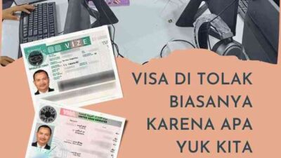 Visa Di Tolak Biasanya Karena Apa Yuk Kita Pelajari