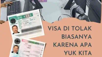 Visa Di Tolak Biasanya Karena Apa Yuk Kita Pelajari