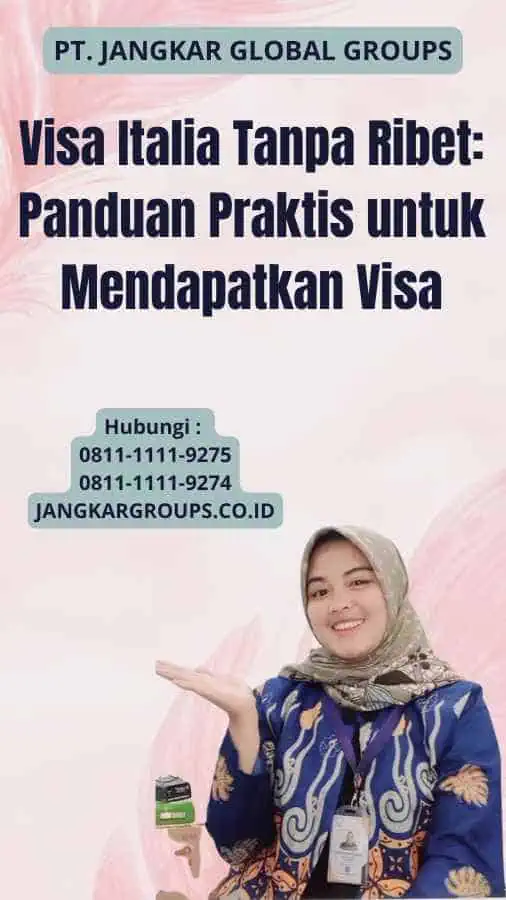 Visa Italia Tanpa Ribet: Panduan Praktis untuk Mendapatkan Visa