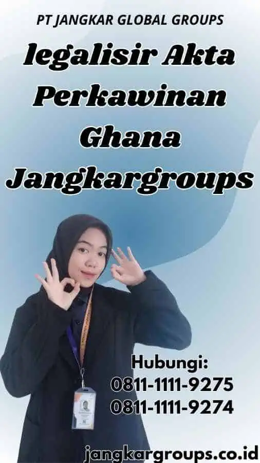 legalisir Akta Perkawinan Ghana Jangkargroups