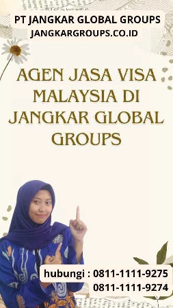 Agen Jasa Visa Malaysia di Jangkar Global Groups