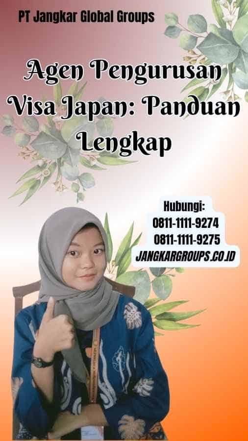 Agen Pengurusan Visa Japan Panduan Lengkap