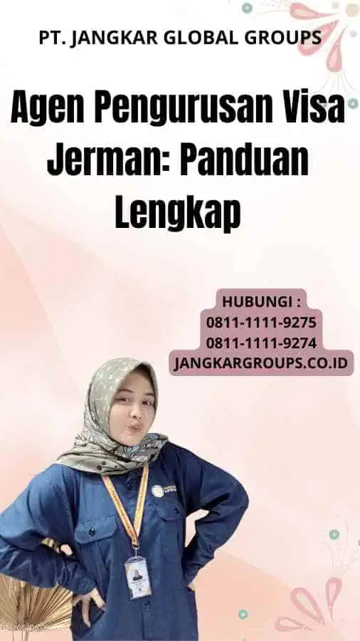 Agen Pengurusan Visa Jerman: Panduan Lengkap