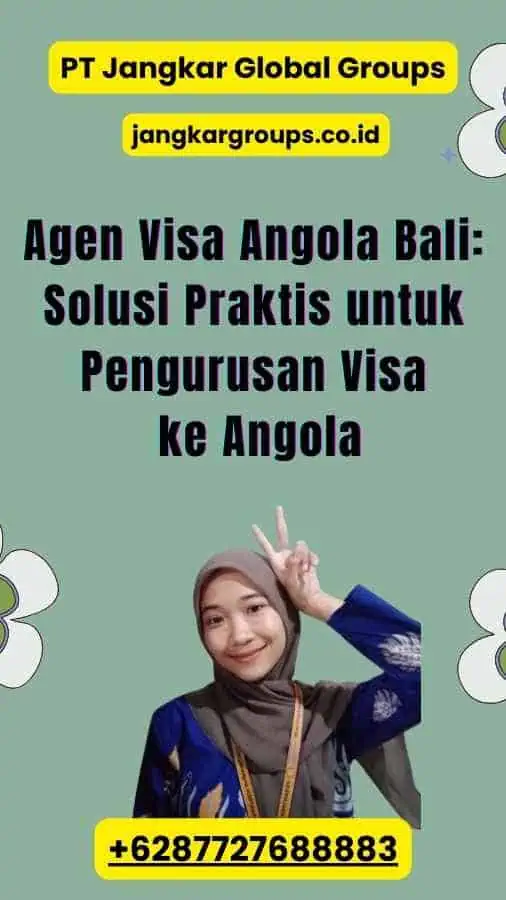 Agen Visa Angola Bali: Solusi Praktis untuk Pengurusan Visa ke Angola