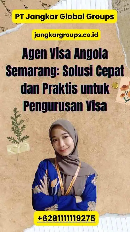 Agen Visa Angola Semarang: Solusi Cepat dan Praktis untuk Pengurusan Visa