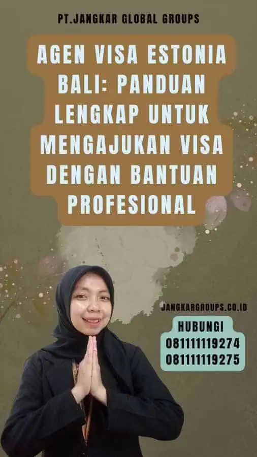 Agen Visa Estonia Bali Panduan Lengkap untuk Mengajukan Visa dengan Bantuan Profesional