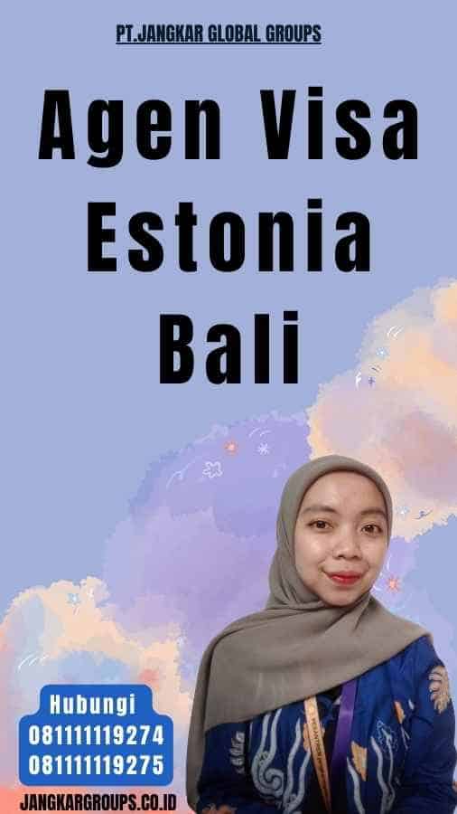 Agen Visa Estonia Bali