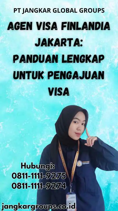 Agen Visa Finlandia Jakarta Panduan Lengkap untuk Pengajuan Visa