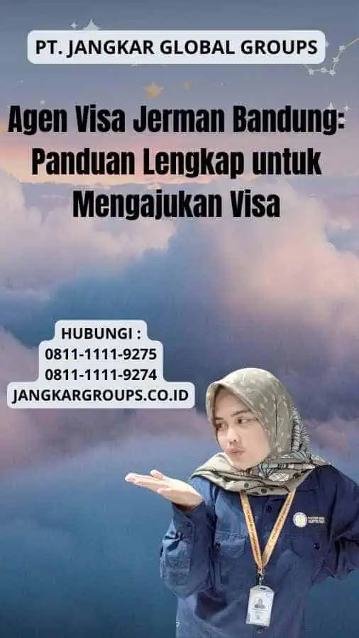 Agen Visa Jerman Bandung: Panduan Lengkap untuk Mengajukan Visa