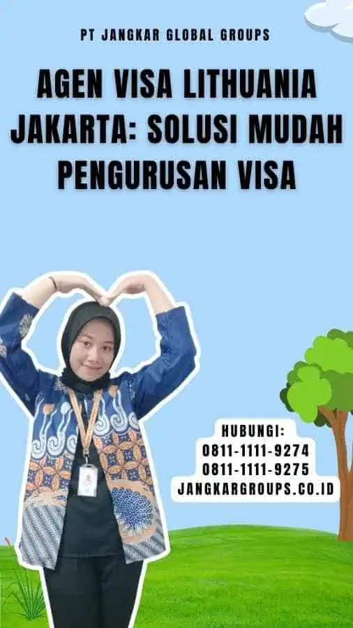 Agen Visa Lithuania Jakarta Solusi Mudah Pengurusan Visa