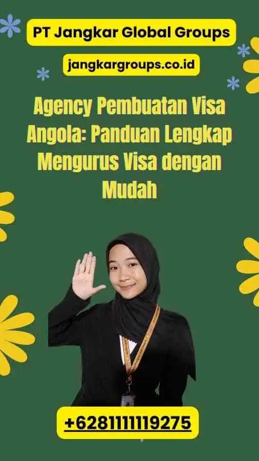 Agency Pembuatan Visa Angola: Panduan Lengkap Mengurus Visa dengan Mudah