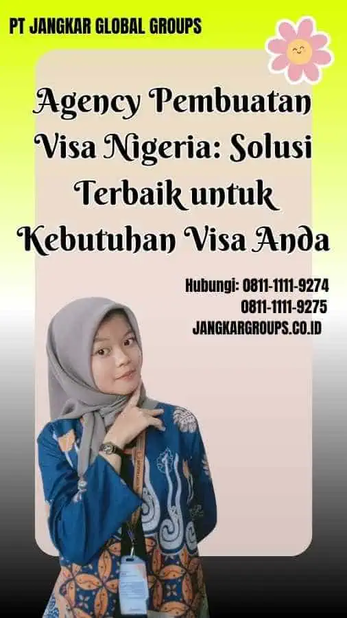 Agency Pembuatan Visa Nigeria Solusi Terbaik untuk Kebutuhan Visa Anda