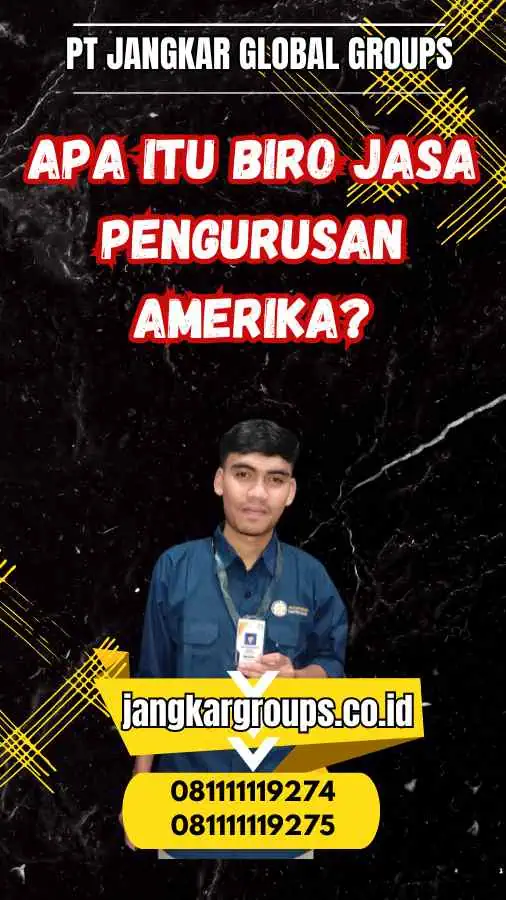 Apa Itu Biro Jasa Pengurusan Amerika?