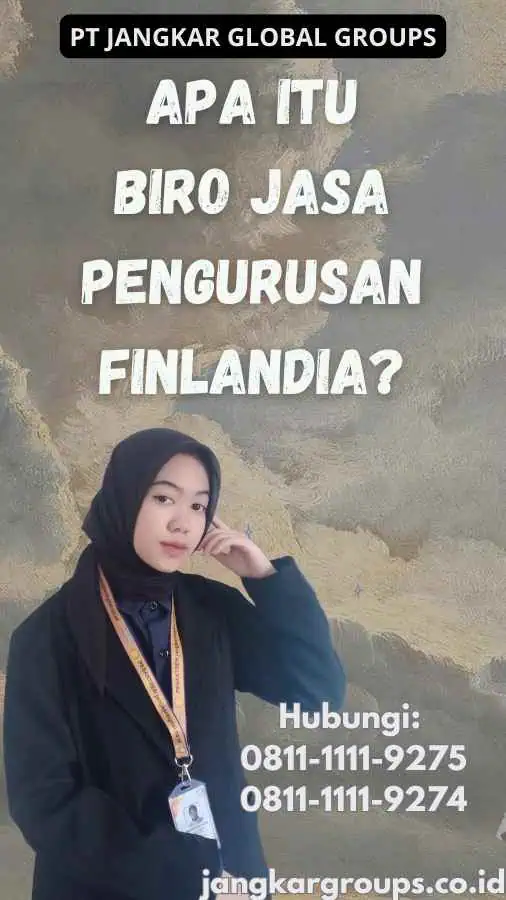 Apa Itu Biro Jasa Pengurusan Finlandia