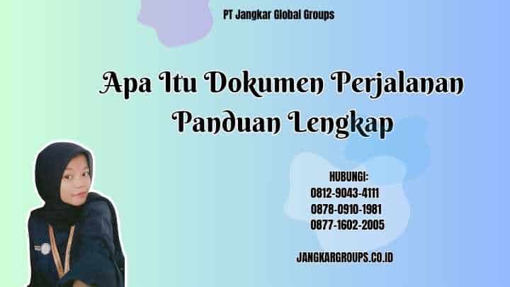 Apa Itu Dokumen Perjalanan Panduan Lengkap