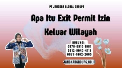 Apa Itu Exit Permit Izin Keluar Wilayah