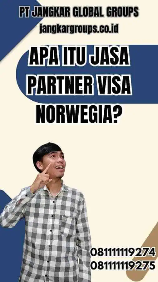 Apa Itu Jasa Partner Visa Norwegia?