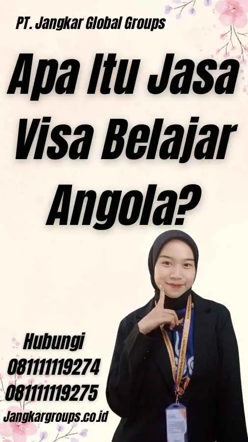 Apa Itu Jasa Visa Belajar Angola?