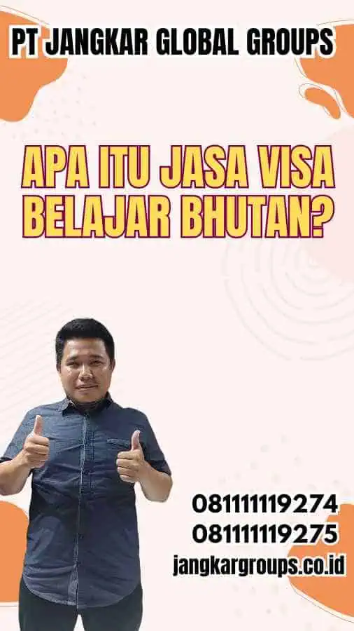 Apa Itu Jasa Visa Belajar Bhutan?