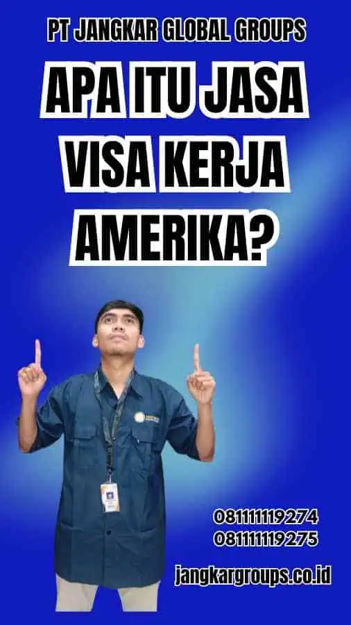 Apa Itu Jasa Visa Kerja Amerika?