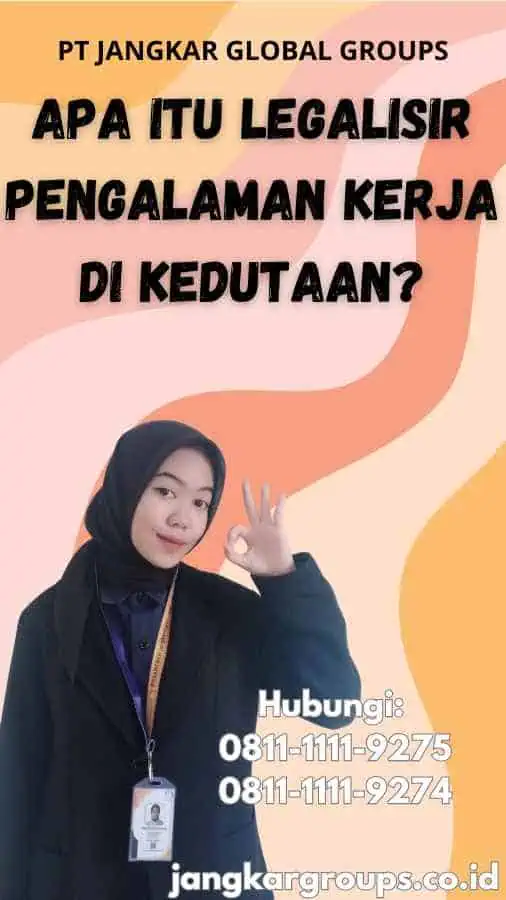 Apa Itu Legalisir Pengalaman Kerja di Kedutaan