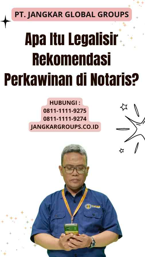 Apa Itu Legalisir Rekomendasi Perkawinan di Notaris