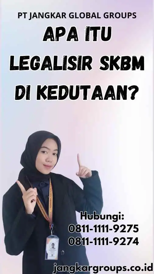 Apa Itu Legalisir SKBM di Kedutaan