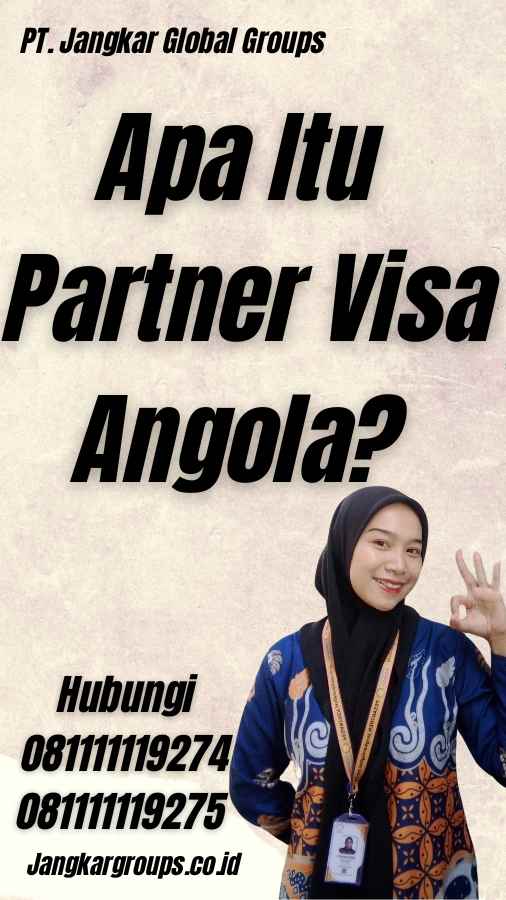 Apa Itu Partner Visa Angola?