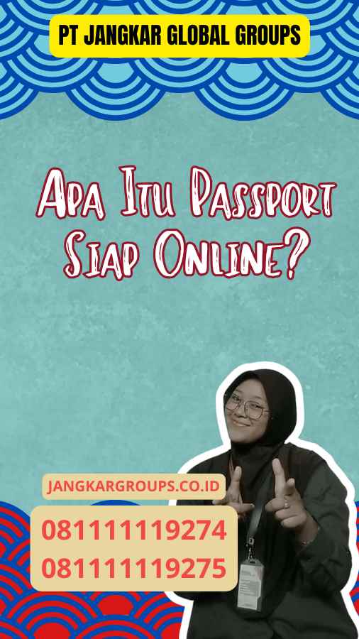 Apa Itu Passport Siap Online?