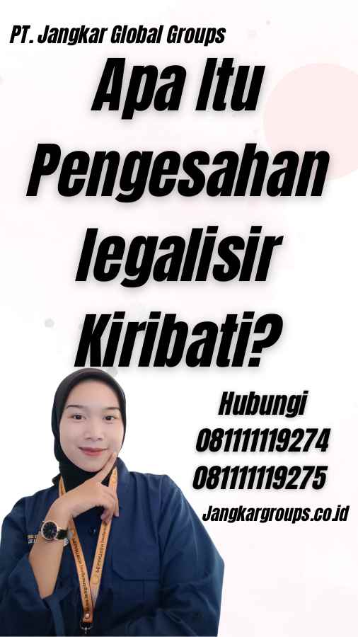 Apa Itu Pengesahan legalisir Kiribati?