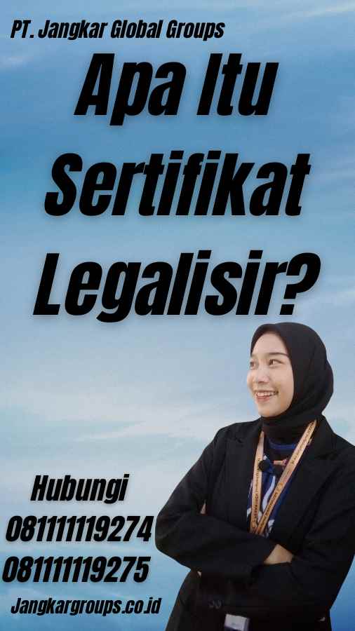 Apa Itu Sertifikat Legalisir?