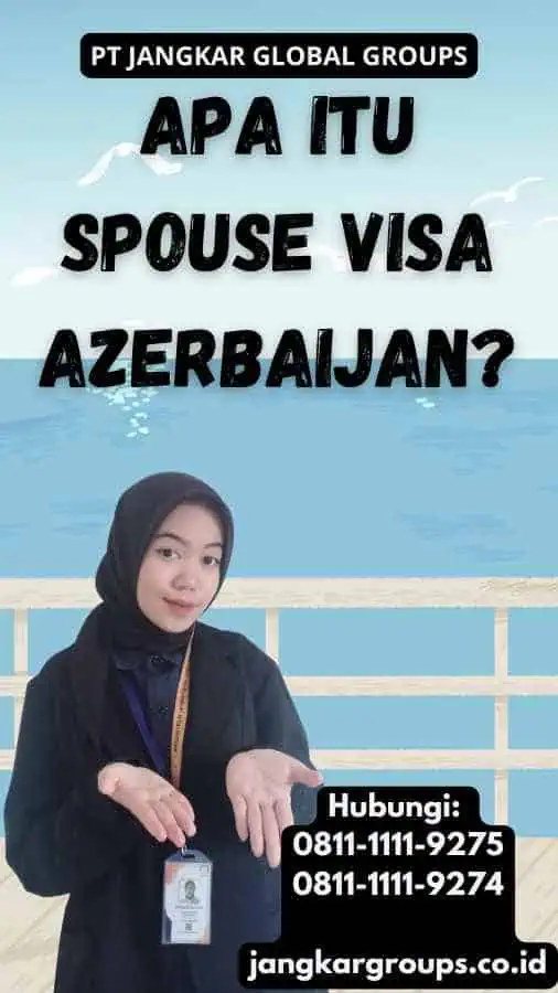 Apa Itu Spouse Visa Azerbaijan