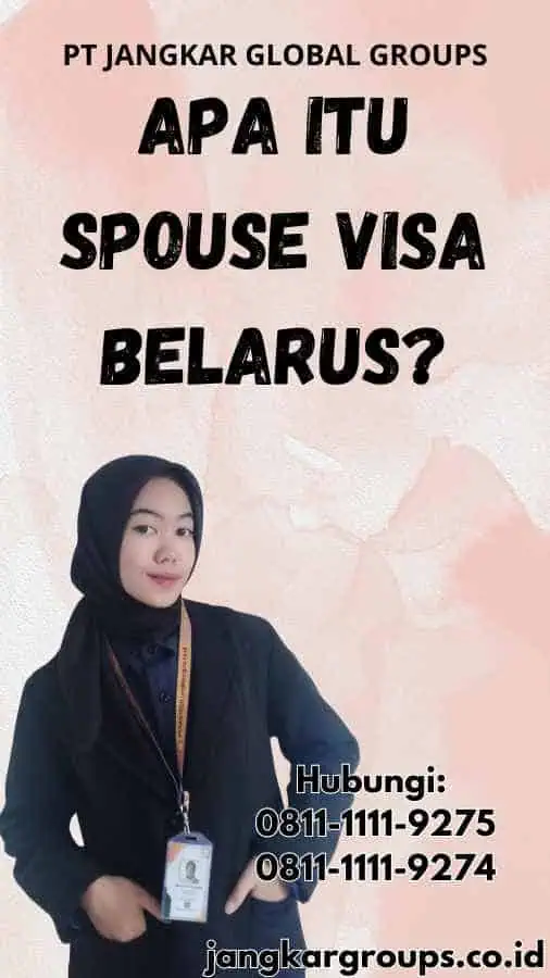 Apa Itu Spouse Visa Belarus