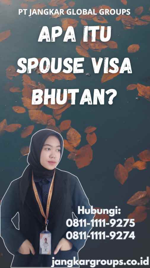 Apa Itu Spouse Visa Bhutan