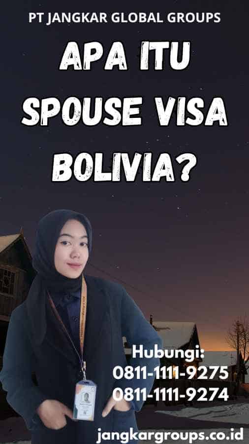 Apa Itu Spouse Visa Bolivia